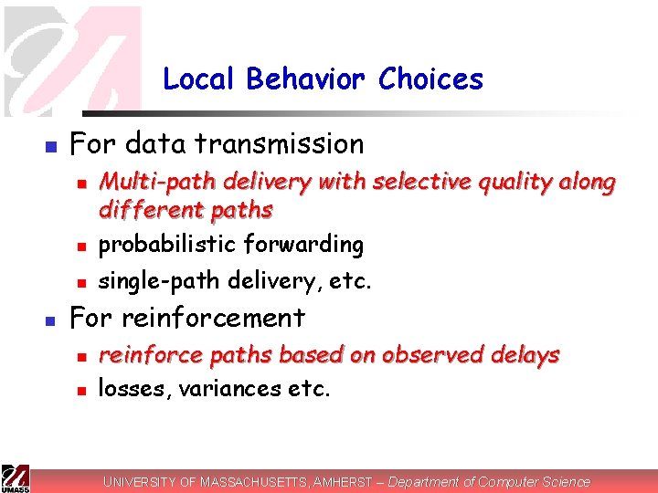 Local Behavior Choices n For data transmission n Multi-path delivery with selective quality along