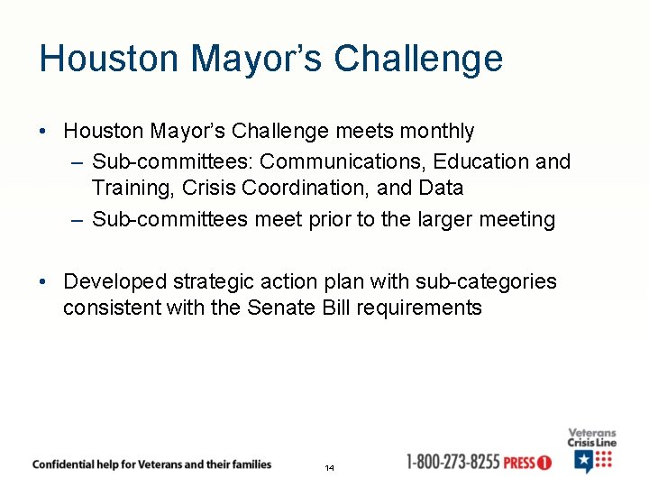 Houston Mayor’s Challenge • Houston Mayor’s Challenge meets monthly – Sub-committees: Communications, Education and