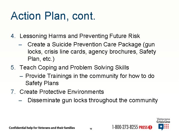 Action Plan, cont. 4. Lessoning Harms and Preventing Future Risk – Create a Suicide