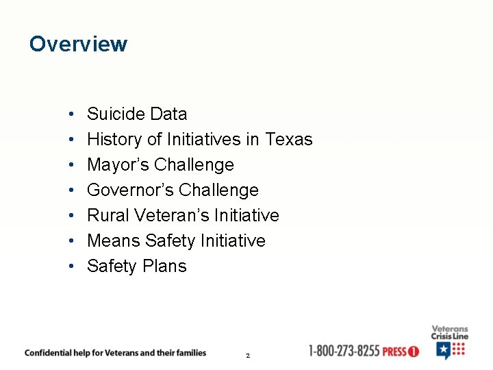 Overview • • Suicide Data History of Initiatives in Texas Mayor’s Challenge Governor’s Challenge