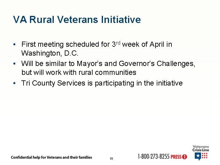 VA Rural Veterans Initiative • First meeting scheduled for 3 rd week of April