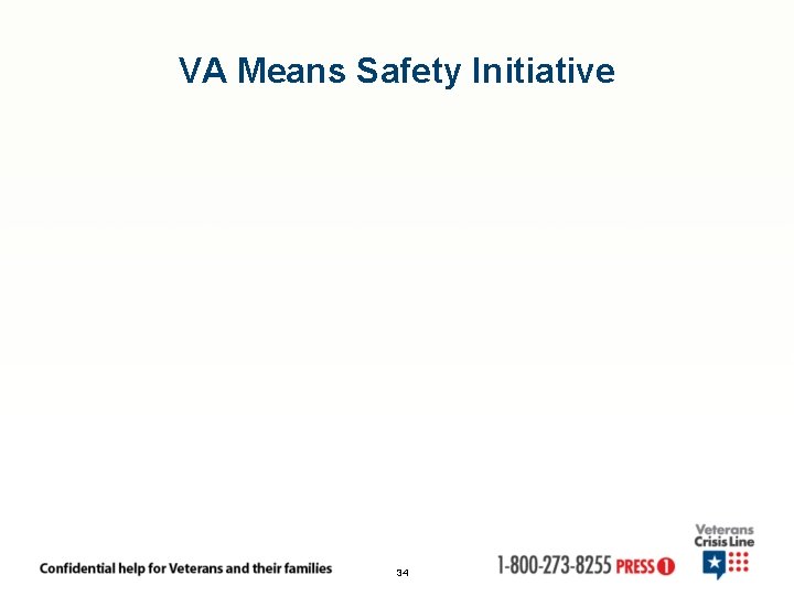 VA Means Safety Initiative 34 