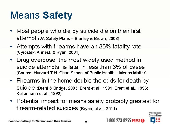 Means Safety • Most people who die by suicide die on their first attempt