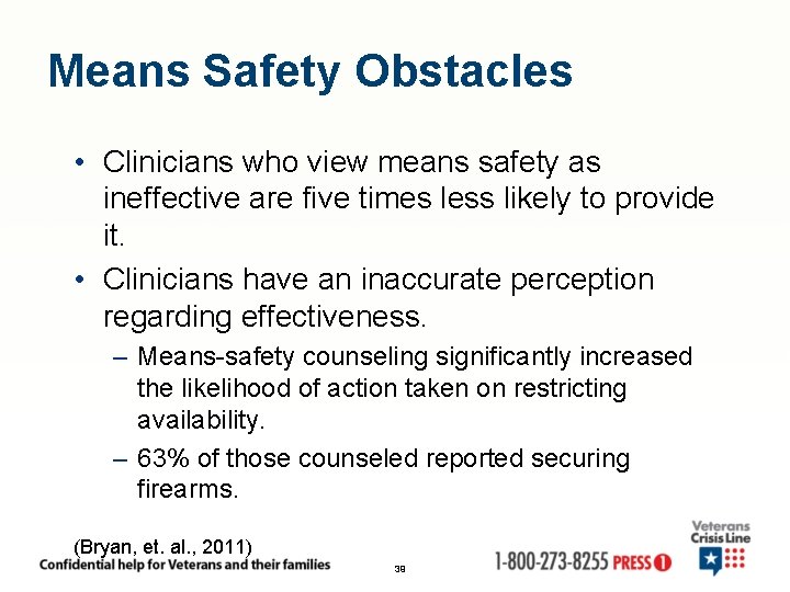 Means Safety Obstacles • Clinicians who view means safety as ineffective are five times