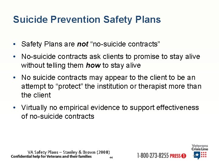 Suicide Prevention Safety Plans • Safety Plans are not “no-suicide contracts” • No-suicide contracts