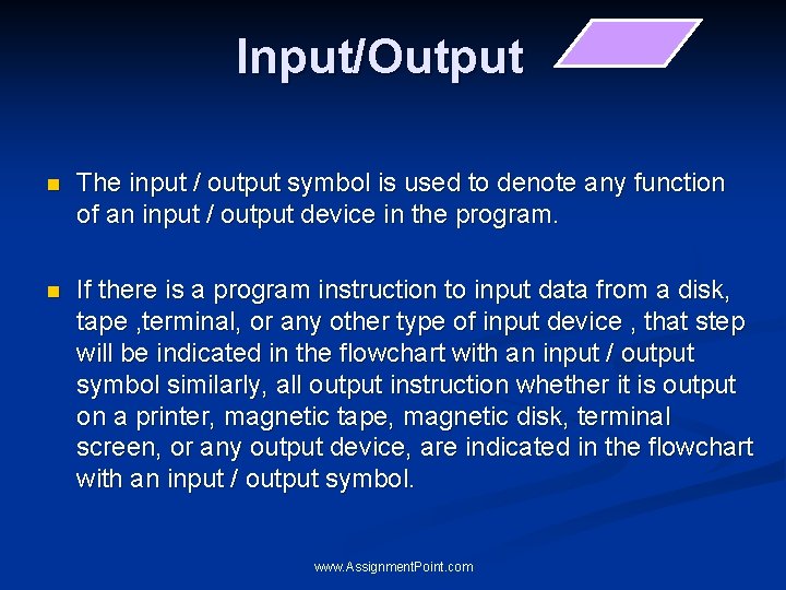 Input/Output n The input / output symbol is used to denote any function of
