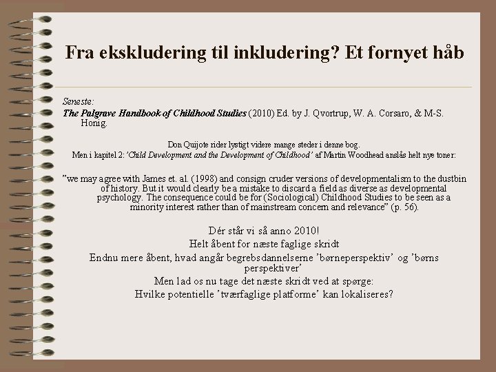 Fra ekskludering til inkludering? Et fornyet håb Seneste: The Palgrave Handbook of Childhood Studies
