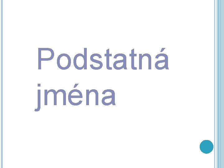 Podstatná jména 