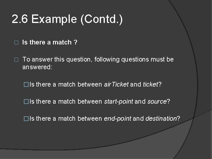 2. 6 Example (Contd. ) � Is there a match ? � To answer