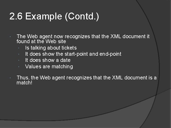 2. 6 Example (Contd. ) The Web agent now recognizes that the XML document