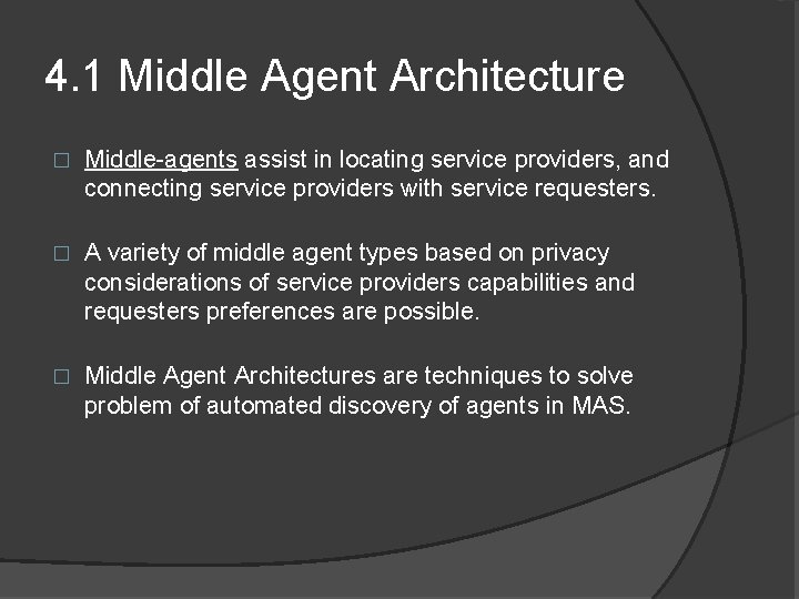 4. 1 Middle Agent Architecture � Middle-agents assist in locating service providers, and connecting