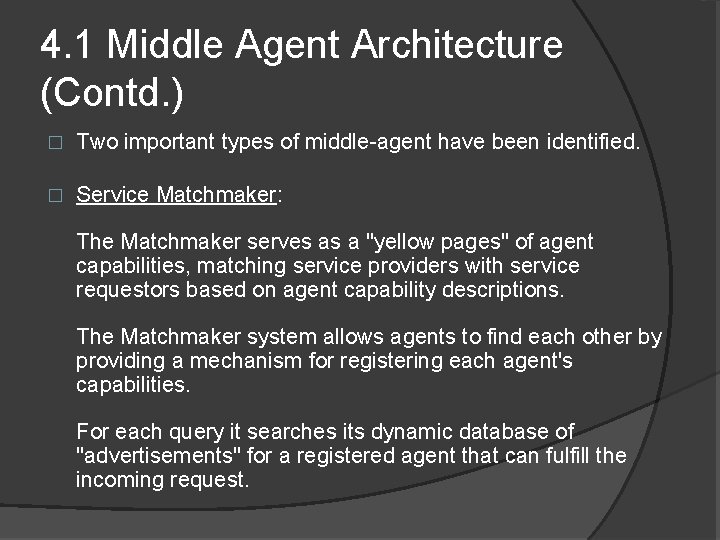 4. 1 Middle Agent Architecture (Contd. ) � Two important types of middle-agent have