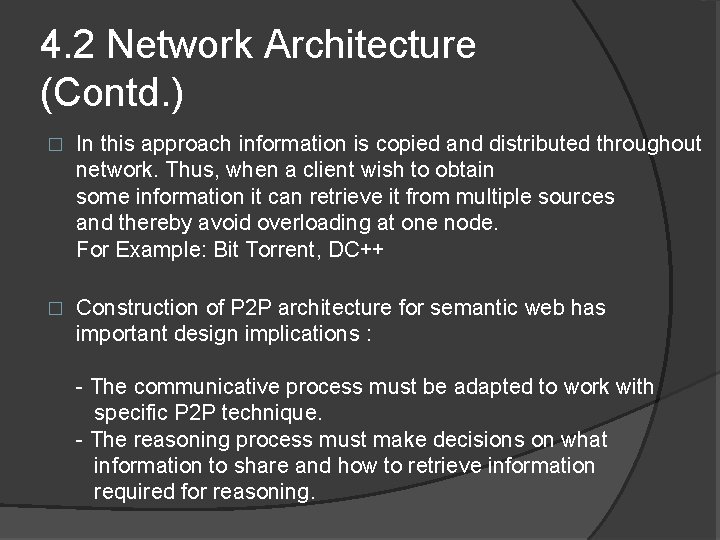 4. 2 Network Architecture (Contd. ) � In this approach information is copied and