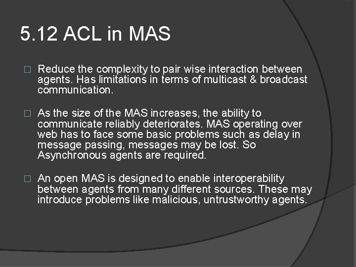5. 12 ACL in MAS � Reduce the complexity to pair wise interaction between