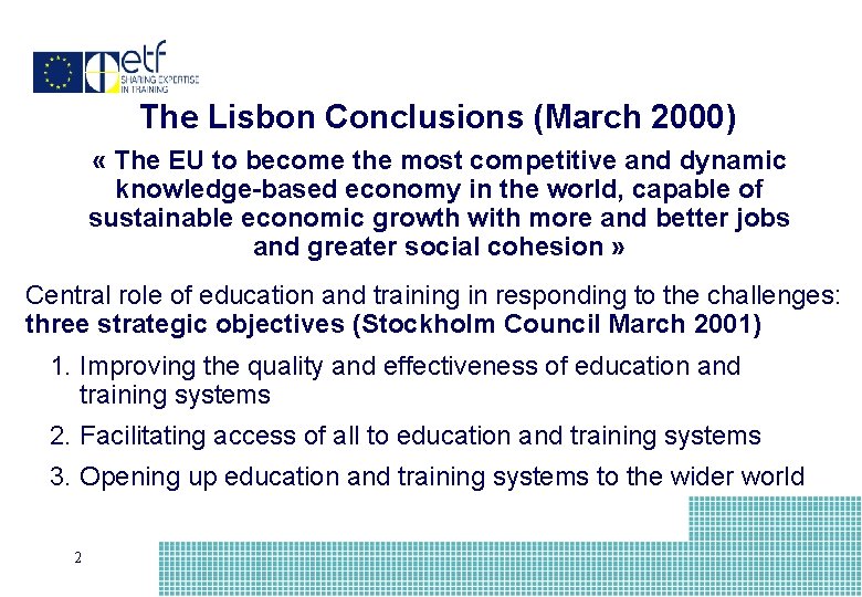  The Lisbon Conclusions (March 2000) « The EU to become the most competitive