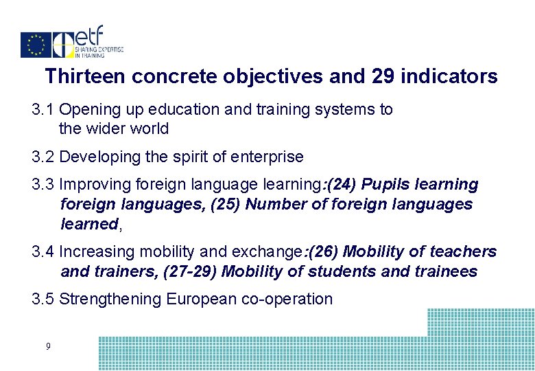  Thirteen concrete objectives and 29 indicators 3. 1 Opening up education and training