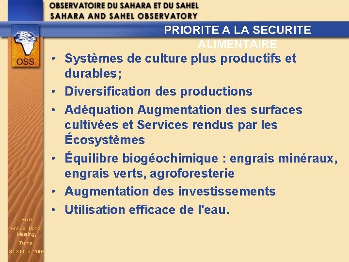 PRIORITE A LA SECURITE ALIMENTAIRE • Systèmes de culture plus productifs et durables; •