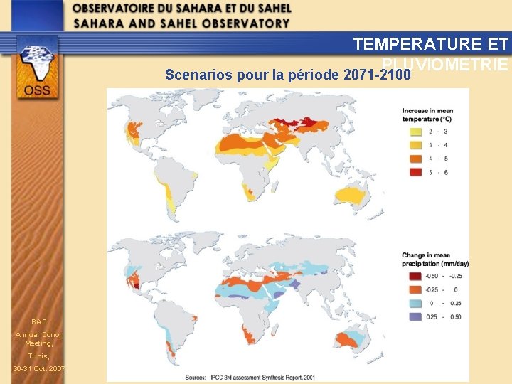 TEMPERATURE ET PLUVIOMETRIE Scenarios pour la période 2071 -2100 BAD Annual Donor Meeting, Tunis,