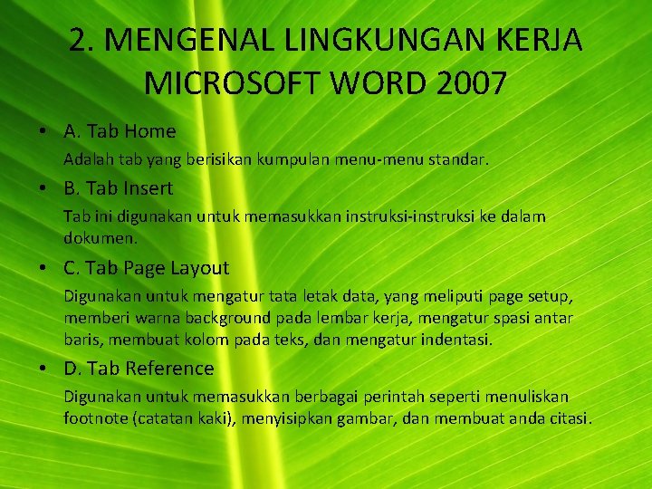 2. MENGENAL LINGKUNGAN KERJA MICROSOFT WORD 2007 • A. Tab Home Adalah tab yang