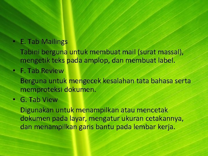  • E. Tab Mailings Tabini berguna untuk membuat mail (surat massal), mengetik teks