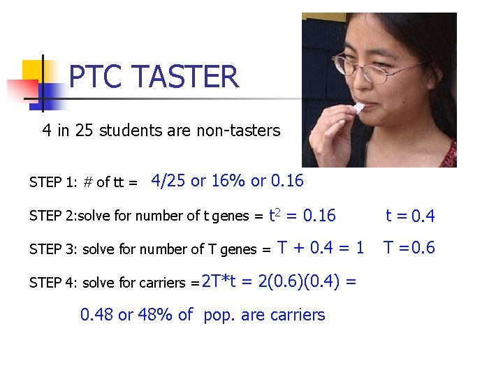 PTC TASTER 4 in 25 students are non-tasters STEP 1: # of tt =