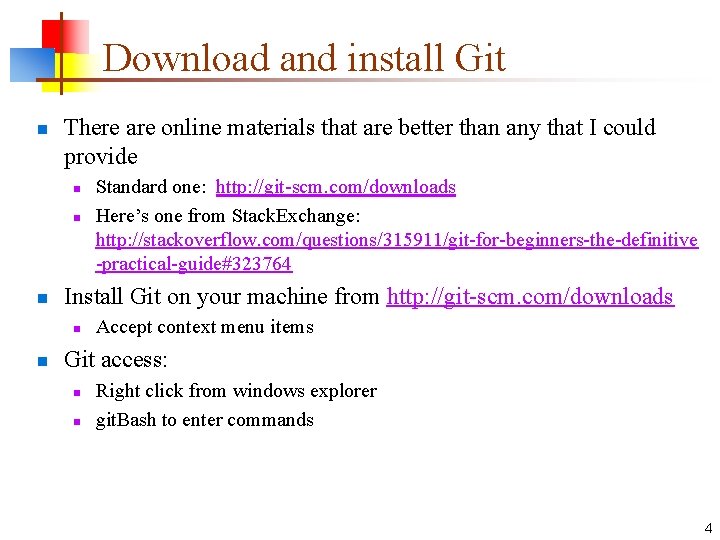 Download and install Git n There are online materials that are better than any