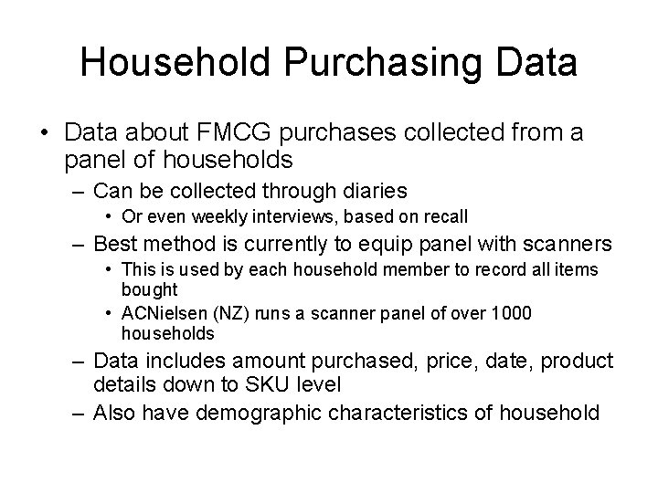 Household Purchasing Data • Data about FMCG purchases collected from a panel of households