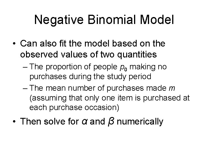 Negative Binomial Model • Can also fit the model based on the observed values