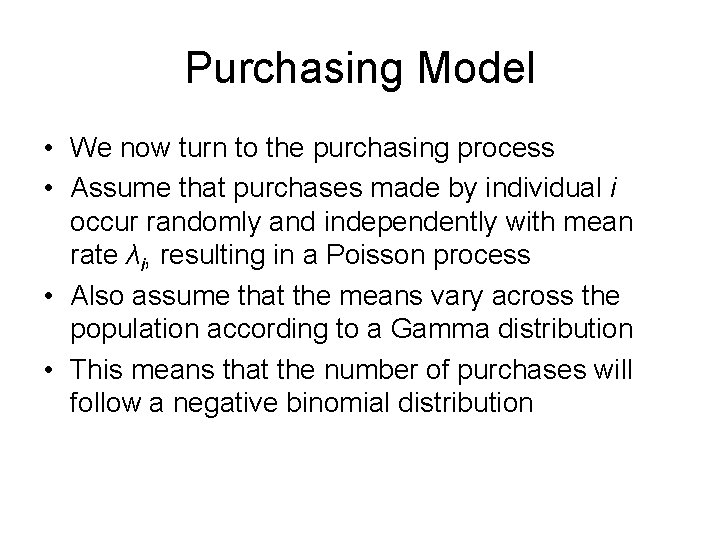 Purchasing Model • We now turn to the purchasing process • Assume that purchases