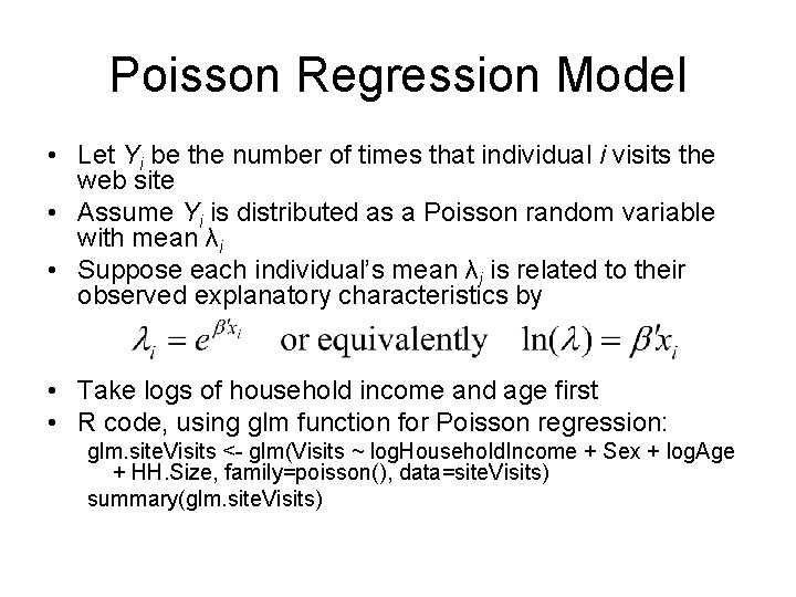 Poisson Regression Model • Let Yi be the number of times that individual i