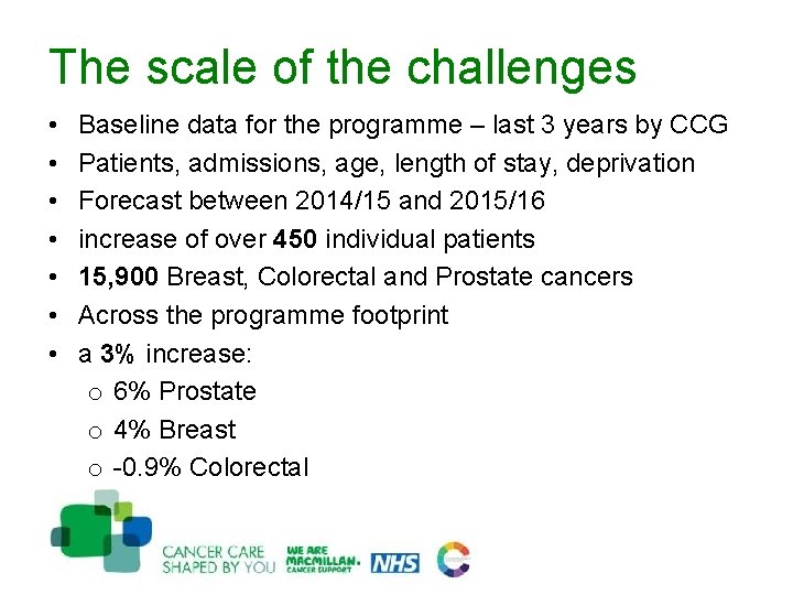 The scale of the challenges • • Baseline data for the programme – last