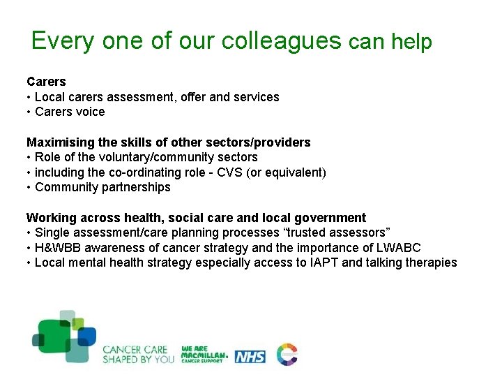 Every one of our colleagues can help Carers • Local carers assessment, offer and