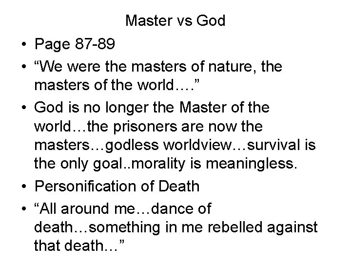 Master vs God • Page 87 -89 • “We were the masters of nature,