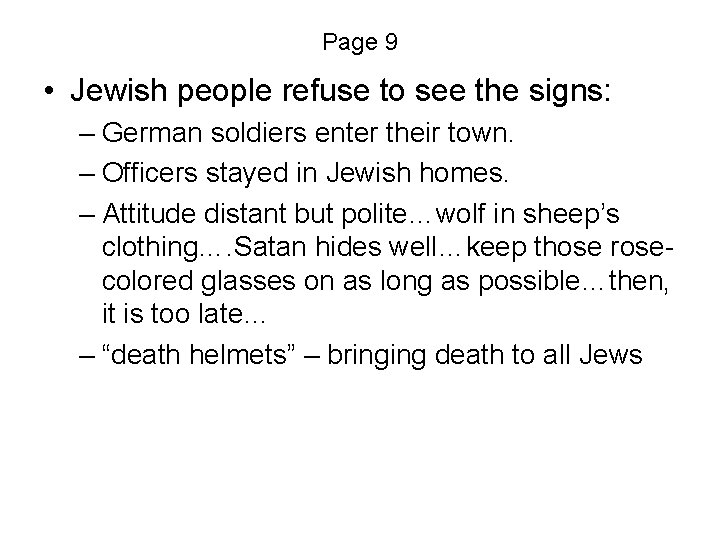 Page 9 • Jewish people refuse to see the signs: – German soldiers enter