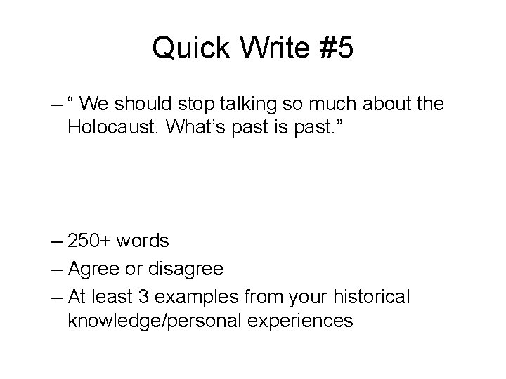 Quick Write #5 – “ We should stop talking so much about the Holocaust.