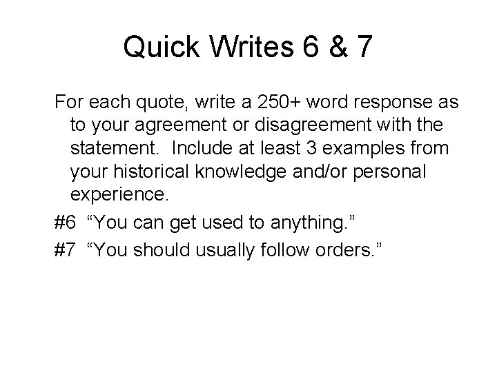 Quick Writes 6 & 7 For each quote, write a 250+ word response as