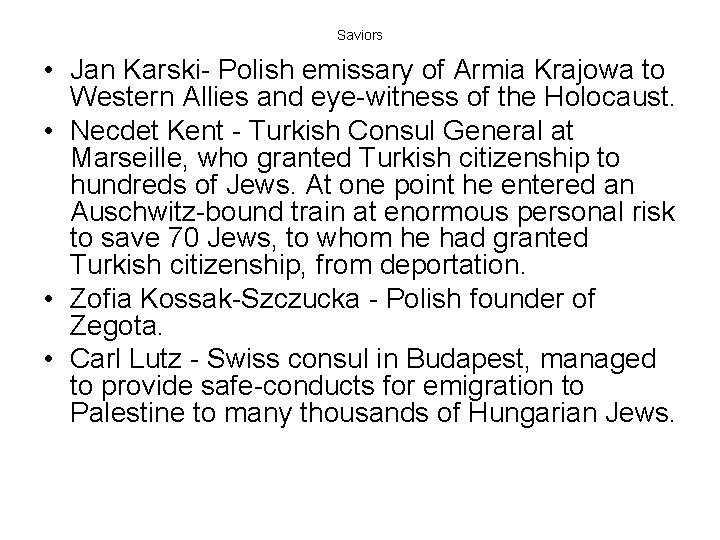 Saviors • Jan Karski- Polish emissary of Armia Krajowa to Western Allies and eye-witness