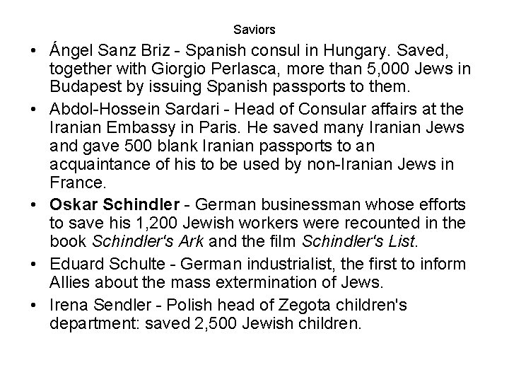Saviors • Ángel Sanz Briz - Spanish consul in Hungary. Saved, together with Giorgio