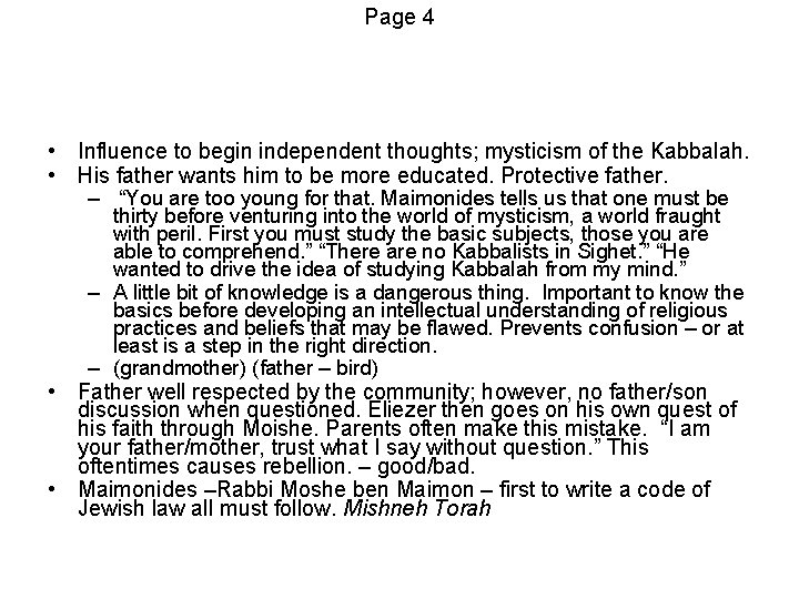 Page 4 • Influence to begin independent thoughts; mysticism of the Kabbalah. • His