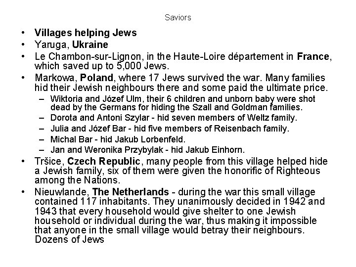 Saviors • Villages helping Jews • Yaruga, Ukraine • Le Chambon-sur-Lignon, in the Haute-Loire