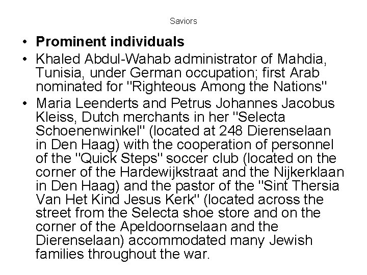 Saviors • Prominent individuals • Khaled Abdul-Wahab administrator of Mahdia, Tunisia, under German occupation;