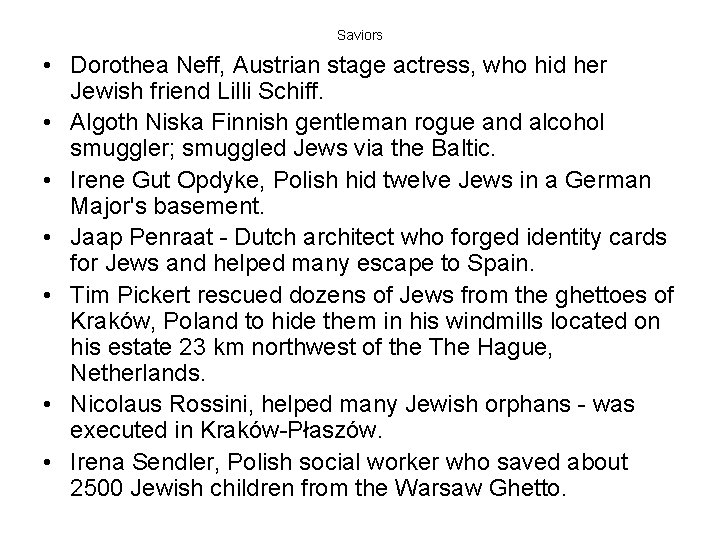 Saviors • Dorothea Neff, Austrian stage actress, who hid her Jewish friend Lilli Schiff.