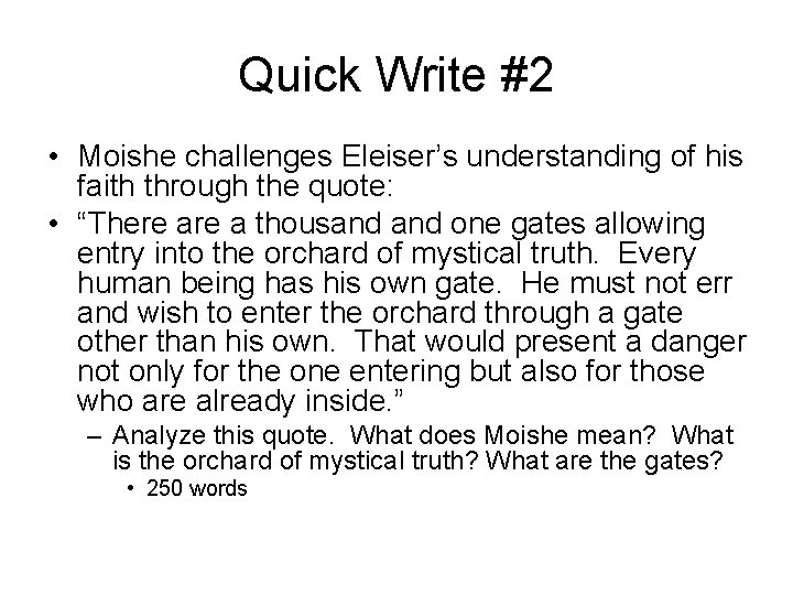 Quick Write #2 • Moishe challenges Eleiser’s understanding of his faith through the quote: