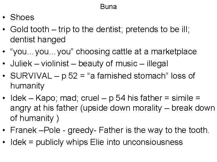 Buna • Shoes • Gold tooth – trip to the dentist; pretends to be