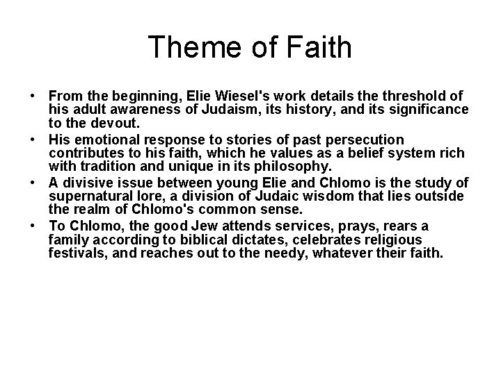 Theme of Faith • From the beginning, Elie Wiesel's work details the threshold of