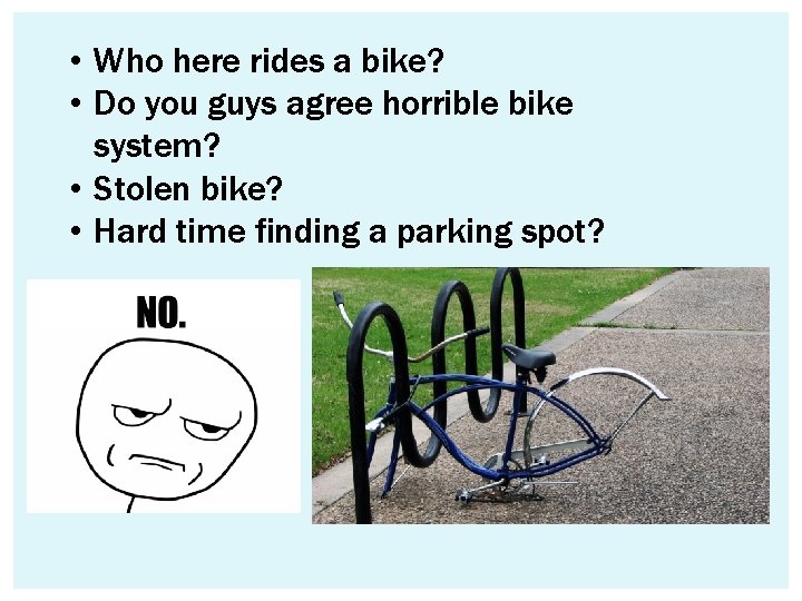  • Who here rides a bike? • Do you guys agree horrible bike