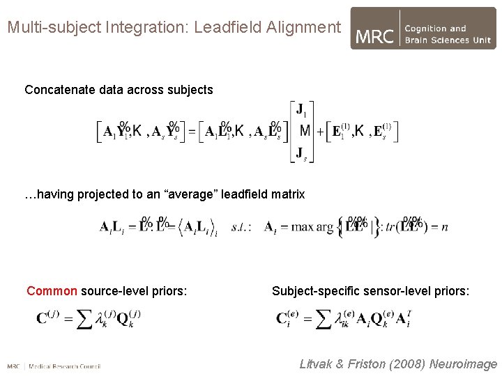 Multi-subject Integration: Leadfield Alignment Concatenate data across subjects …having projected to an “average” leadfield