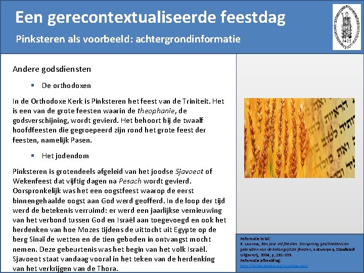 Een gerecontextualiseerde feestdag Pinksteren als voorbeeld: achtergrondinformatie Andere godsdiensten § De orthodoxen In de Een gerecontextualiseerde feestdag Pinksteren als voorbeeld: achtergrondinformatie Andere godsdiensten § De orthodoxen In de