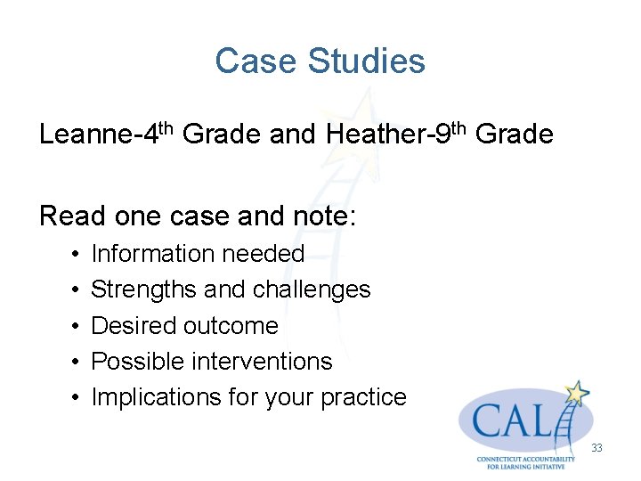 Case Studies Leanne-4 th Grade and Heather-9 th Grade Read one case and note: