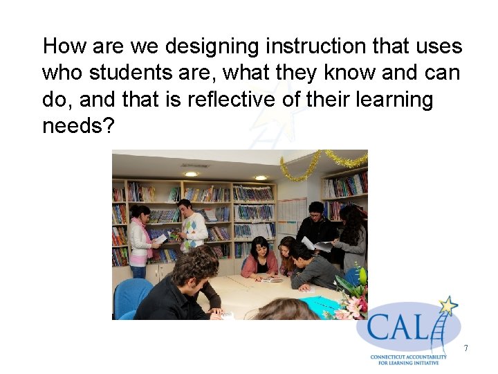 How are we designing instruction that uses who students are, what they know and